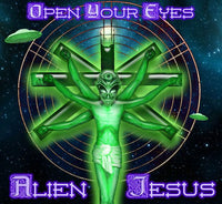 Open your Eyes : Alien Jesus - CD's - Space Tribe